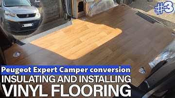 Installing Vinyl Flooring: Peugeot Expert Camper Conversion