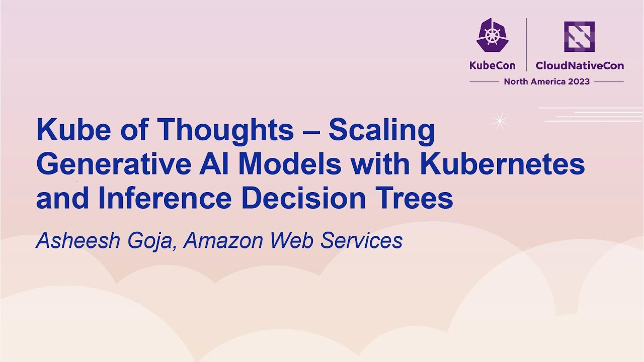 Kube of Thoughts – Scaling Generative AI Models with Kubernetes and ...