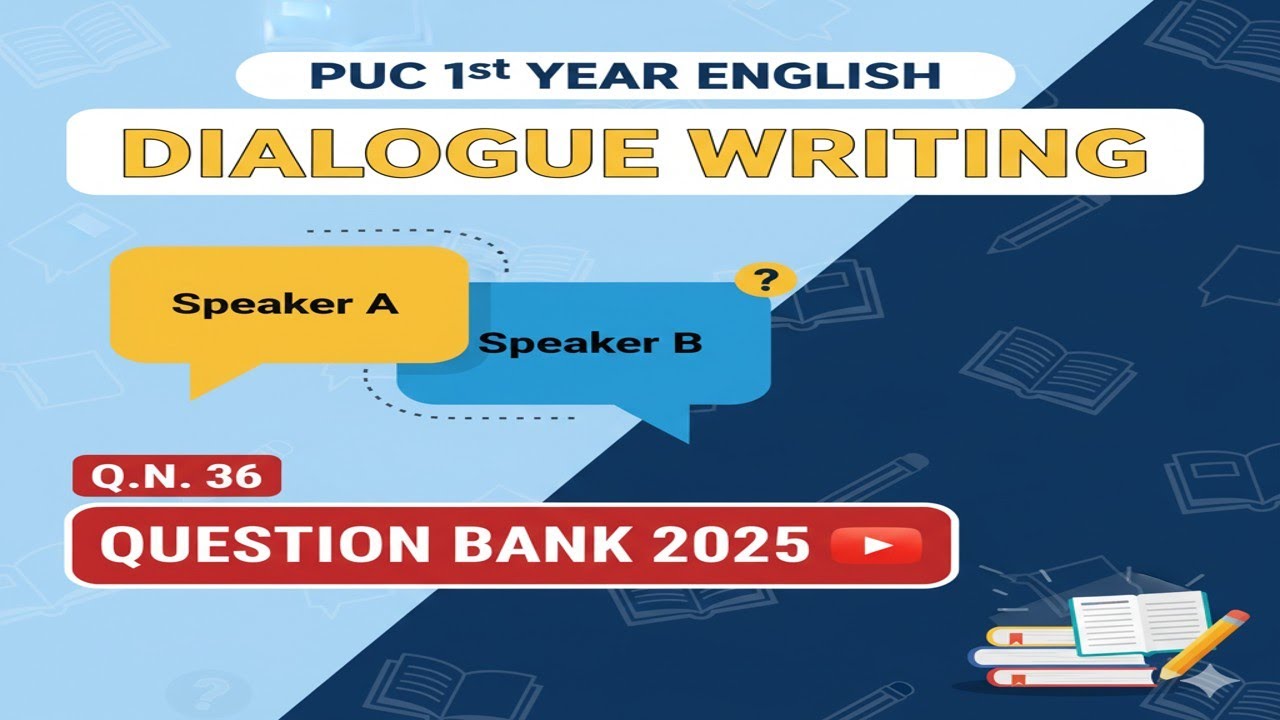 Dialogue writing PUC 1st English Q.N.36 FROM QUESTION BANK 2025