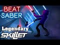 Beat saber  legendary  skillet custom song