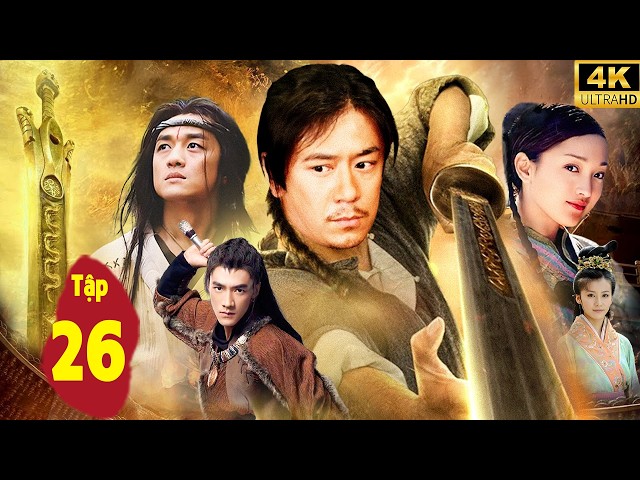 PHIM MỚI 2026 | THIẾT HUYẾT ĐAN TÂM - TẬP 26 | Phim Kiếm Hiệp Kim Dung Hay Nhất Hiện Nay
