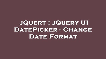 jQuert : jQuery UI DatePicker - Change Date Format