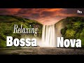 Relaxing Bossa Nova - Cool Music (Lyrics)