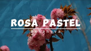 Belanova - Rosa Pastel [ Letra/Lyrics ]