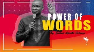 #TRENDING!! POWER OF WORDS | APOSTLE JOSHUA SELMAN