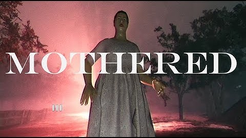 MOTHERED (No Commentary)