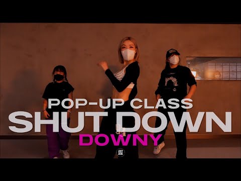 DOWNY POP-UP CLASS | BLACKPINK - Shut Down | @justjerkacademy ewha