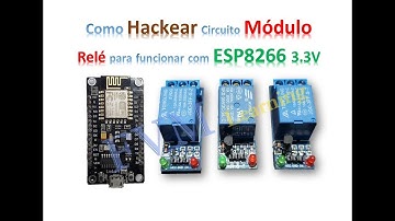 Como Hackear Circuito Módulo Relé para funcionar com ESP8266 3.3V