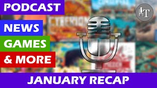 January Recap - News, Games, and More! - Podcast