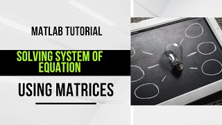 Matlab Tutorial -Solving System of Equation Using Matrices | Advanced Math| TAGALOG