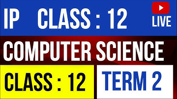 Most Important Topic for : CS Class 12 term 2 | IP Term 2 Class 12 | IP Class 12 Term 2