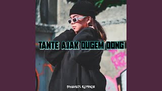 TANTE AJAK DUGEM DONG