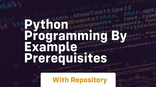 Python programming by example prerequisites