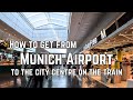 How to get from munich airport to the city centre on the train