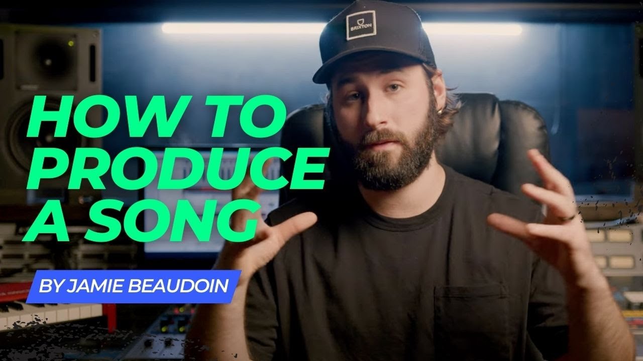 How to Produce a Song From Beginning to End - Jamie Beaudoin - Production Online