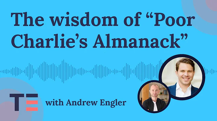 The wisdom of "Poor Charlie's Almanack" - with And...