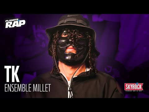 EXCLU TK Ensemble Millet PlanèteRap