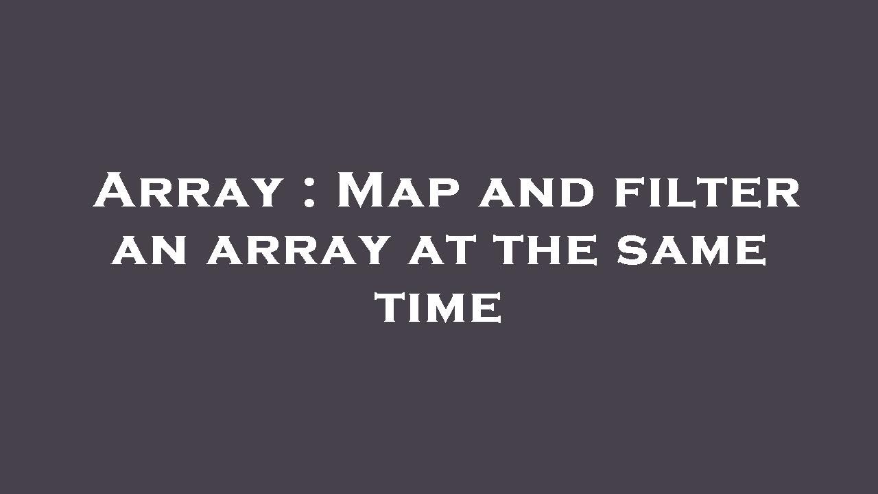 array-map-and-filter-an-array-at-the-same-time-youtube