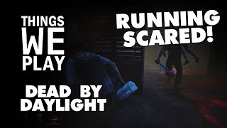 Dead by Daylight - Running Scared!