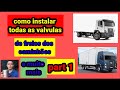 como instalar todas as valvulas de freios dos caminhoes part 1