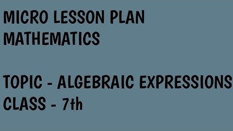 B.Ed lesson plan/ ALGEBRAIC EXPRESSION/Mathematics/introductory skill