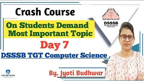 Day-7 DSSSB TGT Computer Science l Most Important Topic l UGC NET GYAN Computer Science