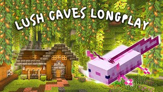 Minecraft Lush Caves Longplay  Peaceful Building and Exploring 1.18 (No Commentary)