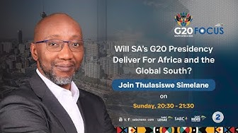 Thumbnail for [PROMO] G20 FOCUS: "Will SA's G20 Presidency deliver for Africa and the Global South?"