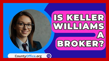 Is Keller Williams A Broker? - CountyOffice.org