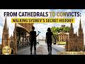 From Cathedrals to Convicts; Walking Sydney's Secret History