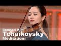 Tchaikovsky Méditation - Bomsori Kim 김봄소리