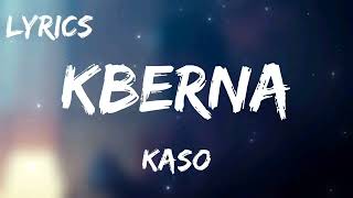 Video thumbnail of "KASO - KBERNA + LYRICS {TN-LYRICS}"