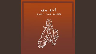 Video thumbnail of "Part Time Lovers - New Girl"