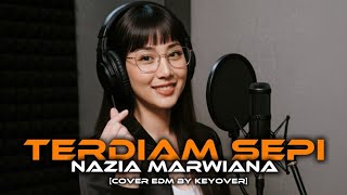 TERDIAM SEPI - NAZIA MARWIANA (andaikan waktu bisa ku putar kembali) [cover edm by keyover]