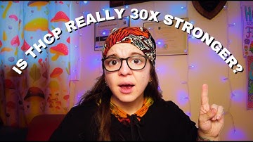 WHAT IS THCP? | Is It Really 30x Stronger Than THC? The Science Explained