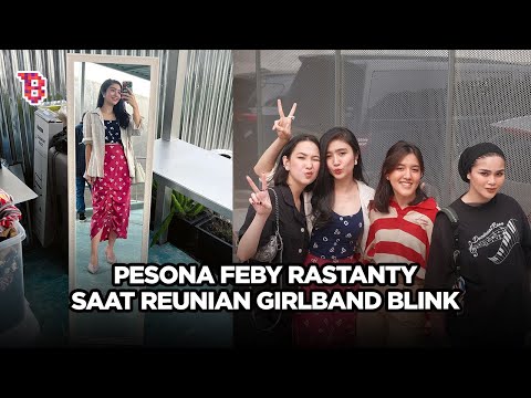 Intip potret serunya reuni eks girlband BLINK, pesona Febby Rastanty bikin gagal fokus