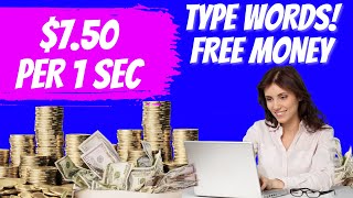 Earn $7.50 Per Second To Type (Make Money Online 2022) screenshot 4