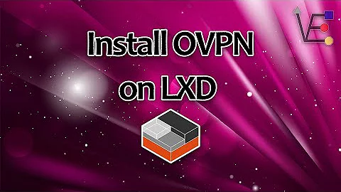 Install OVPN in Linux Containers lxd / lxc
