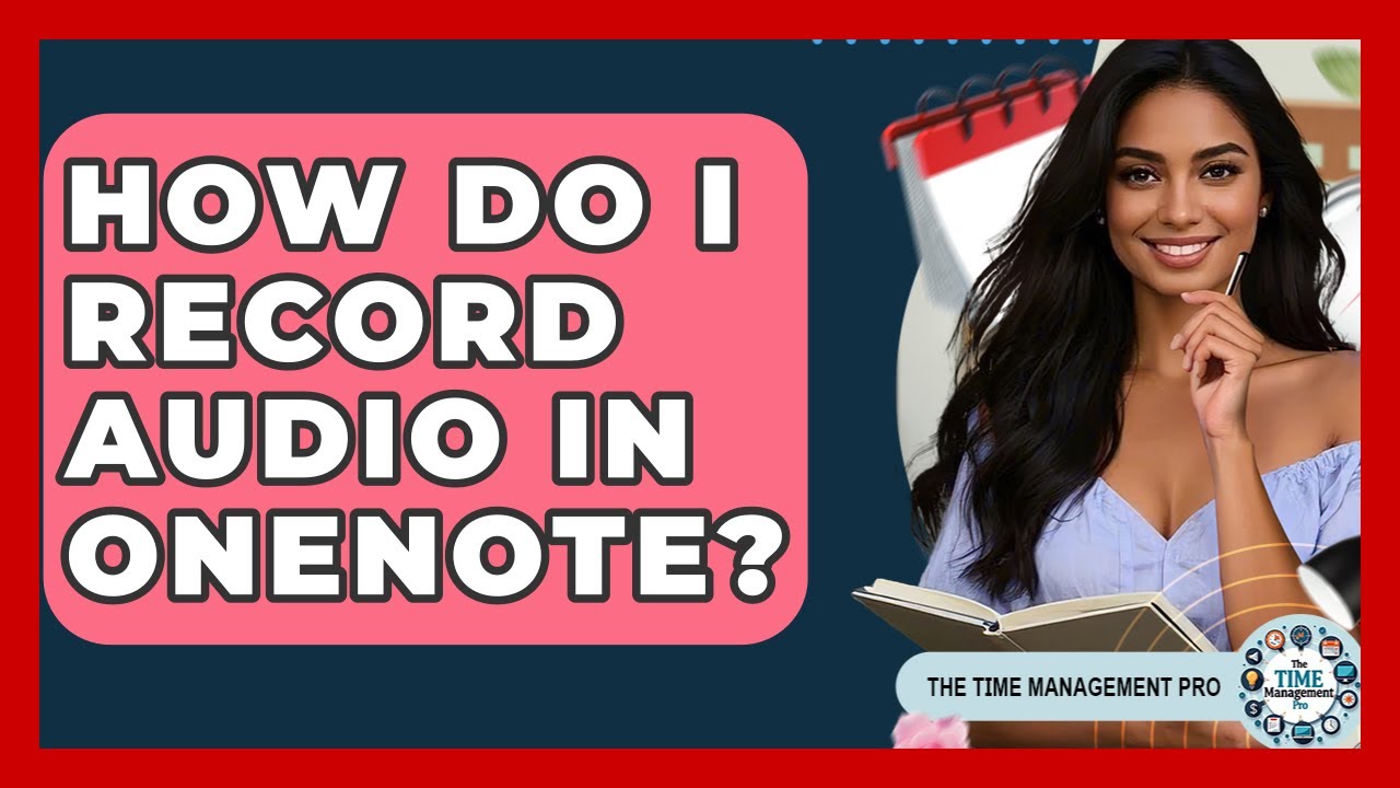 How Do I Record Audio In OneNote? - The Time Management Pro - YouTube
