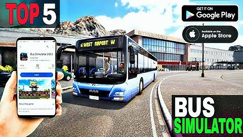 Top 5 Bus Simulator Games For Android | Best High Graphics Bus Simulator Games | Bus Driving Games