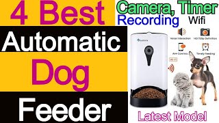 Best Automatic Dog Feeder With Camera: Top  4 with Wifi And Timer Supports Voice and Video Recording