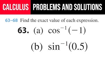 63. Find the exact value of each expression. (a) cos^(-1)(-1) (b) sin^(-1)(0.5)