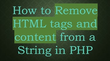 How to Remove HTML tags and content from a String in PHP