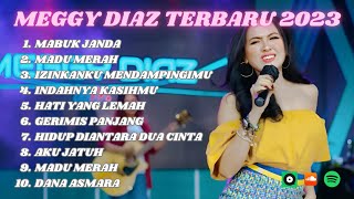 Meggy Diaz Terbaru 2023 | Kumpulan Dangdut Koplo Merayu Terbaru Full Album Meggy Diaz 2023