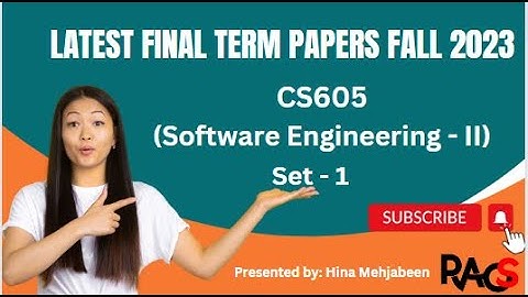 CS605 (Software Engineering - II) Final Term Paper Fall 2023 - Set 1