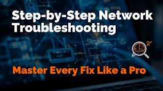 6 Network Troubleshooting Steps Every CCNA & Network+ Student Should Know