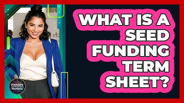 What Is A Seed Funding Term Sheet? - Founders Supporting Founders