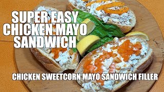 BASIC CHICKEN MAYO - Easy Chicken Mayo - Sandwich Filler - Chicken Sandwich - Simple Chicken Mayo