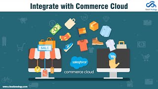 Salesforce Commerce Cloud | Integrate your system with Commerce Cloud