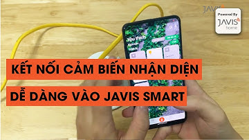 HƯỚNG DẪN KẾT NỐI CẢM BIẾN HIỆN DIỆN VÀO BỘ TRUNG TÂM JAVIS HC